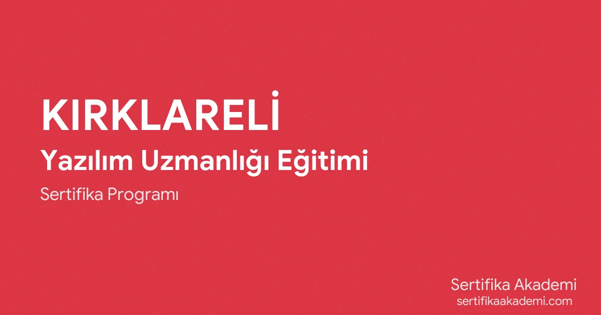 Kırklareli Yazılım Uzmanlığı Eğitimi
