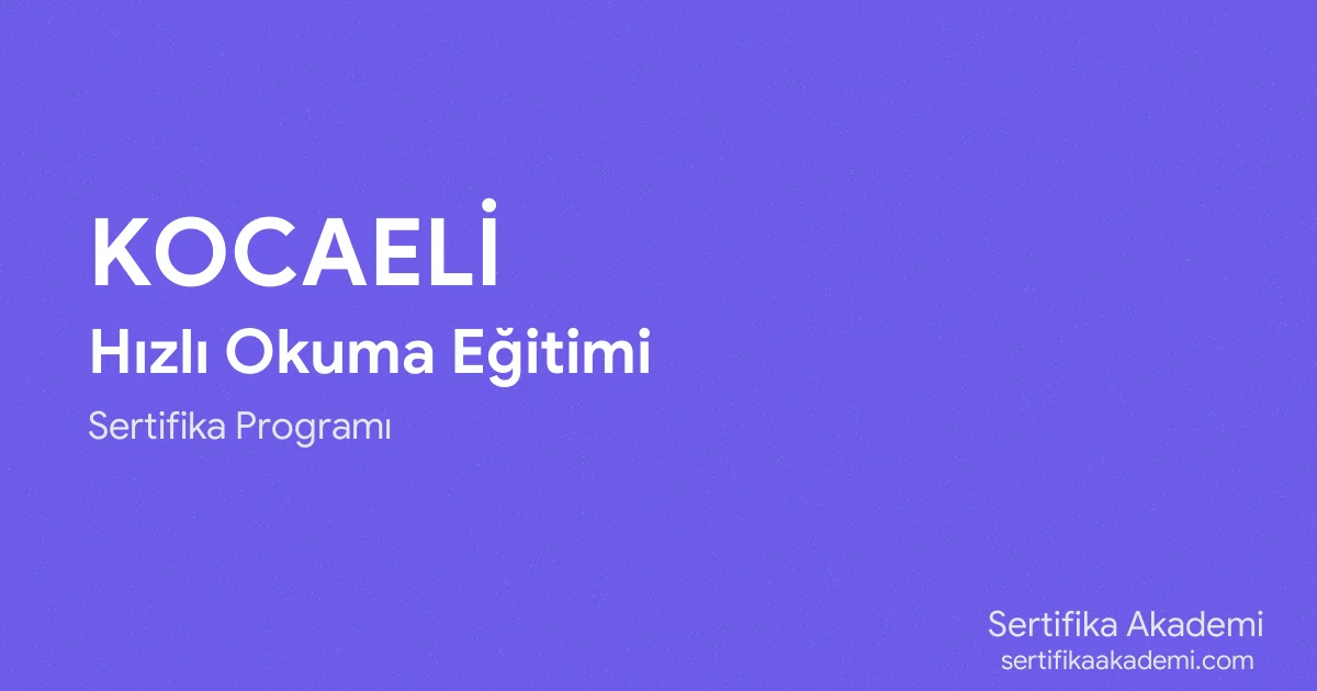 Kocaeli Hızlı Okuma Eğitimi