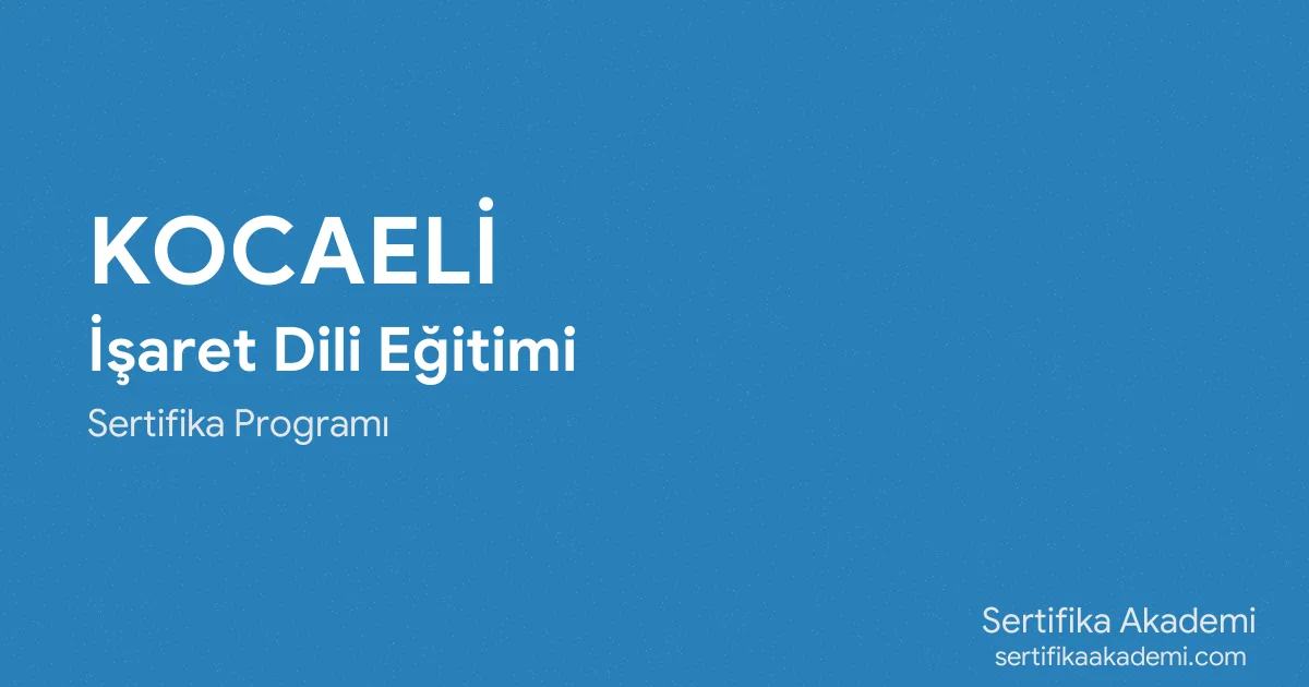 Kocaeli İşaret Dili Eğitimi