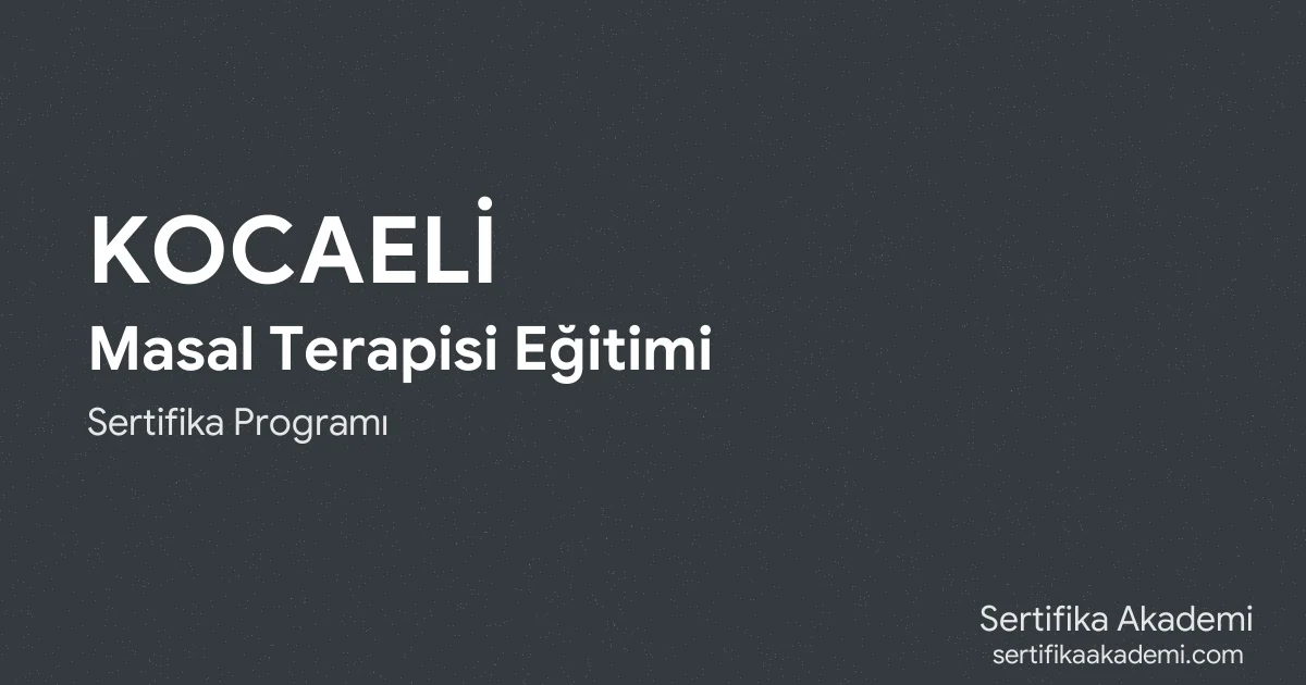 Kocaeli Masal Terapisi Eğitimi