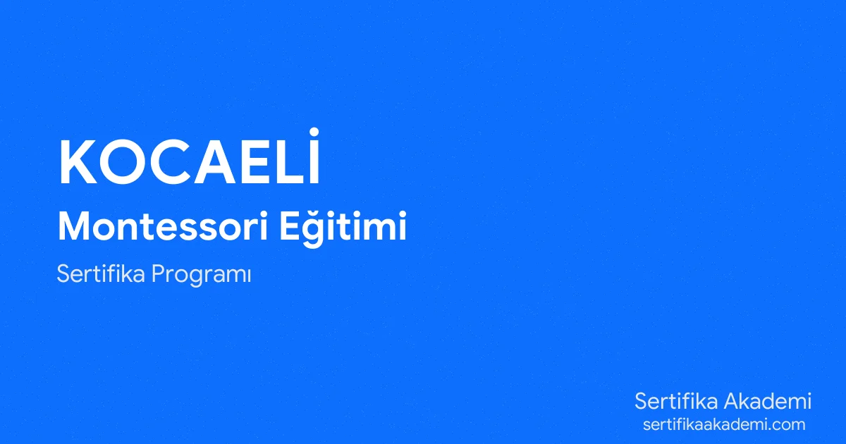 Kocaeli Montessori Eğitimi