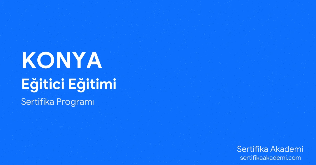 Konya Eğitici Eğitimi