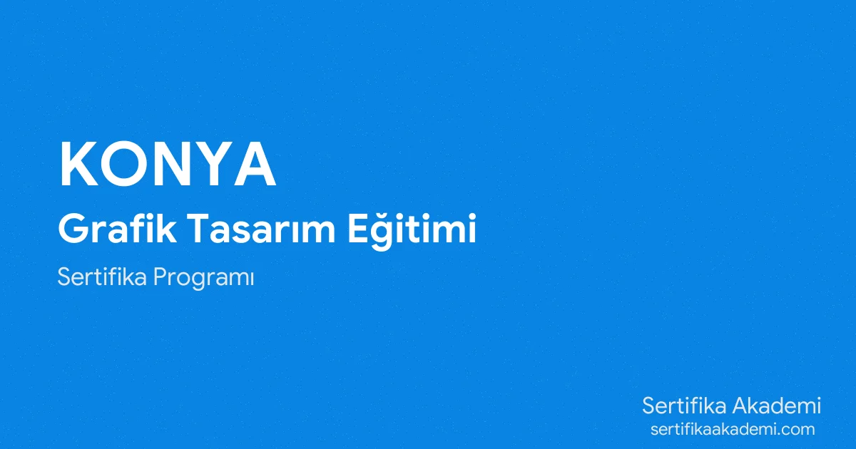Konya Grafik Tasarım Eğitimi