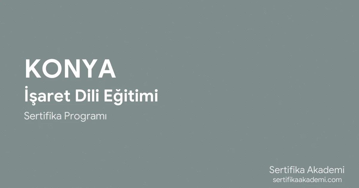 Konya İşaret Dili Eğitimi
