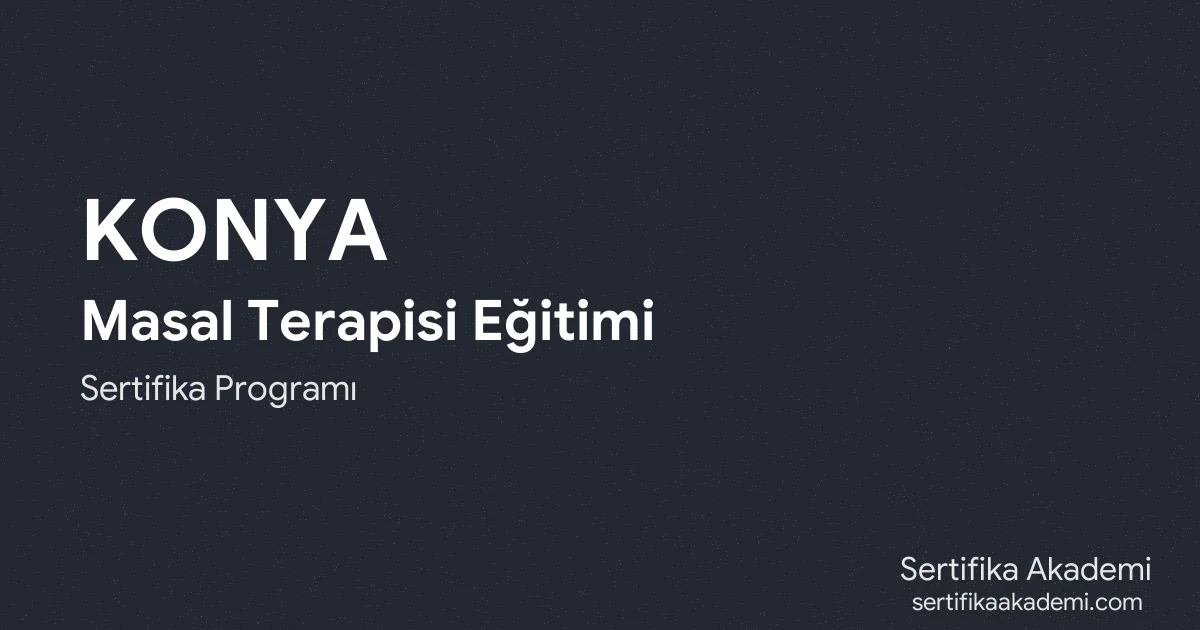 Konya Masal Terapisi Eğitimi