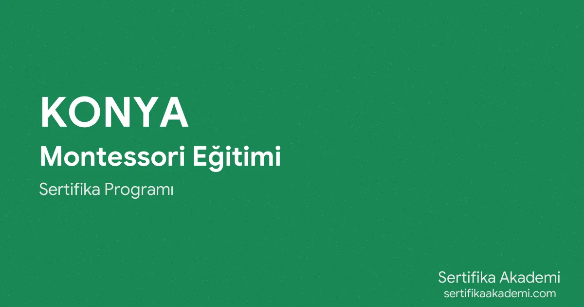 Konya Montessori Eğitimi