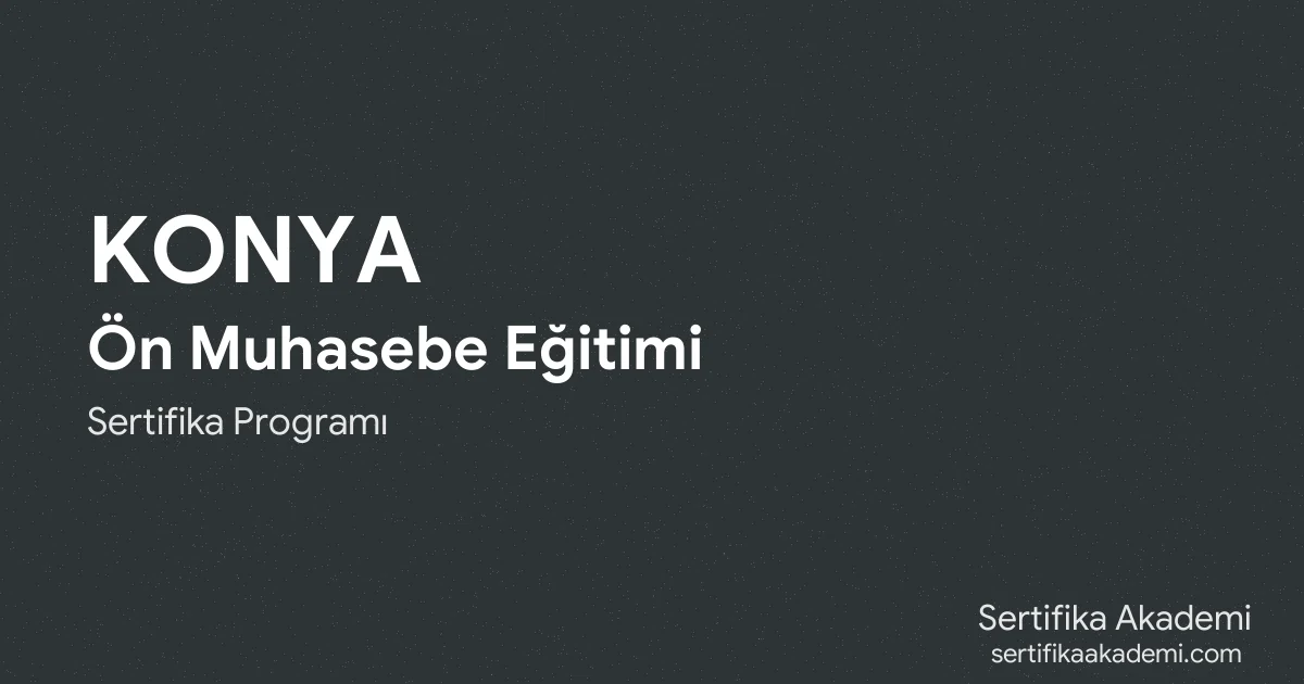 Konya Ön Muhasebe Eğitimi