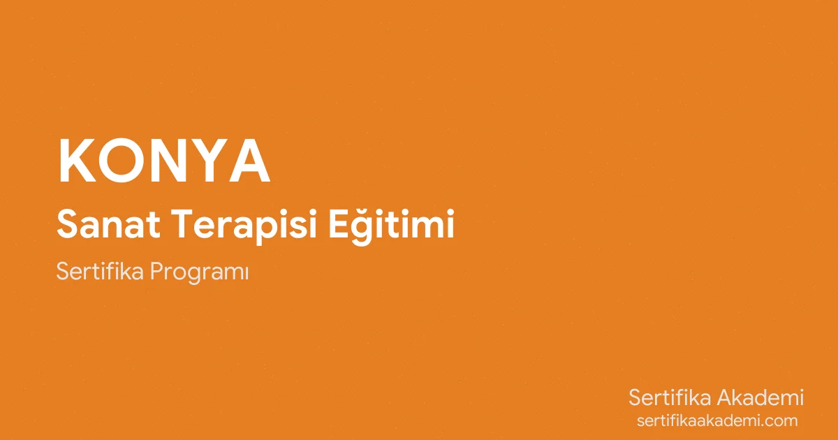 Konya Sanat Terapisi Eğitimi