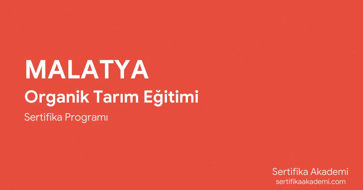 Malatya Organik Tarım Eğitimi
