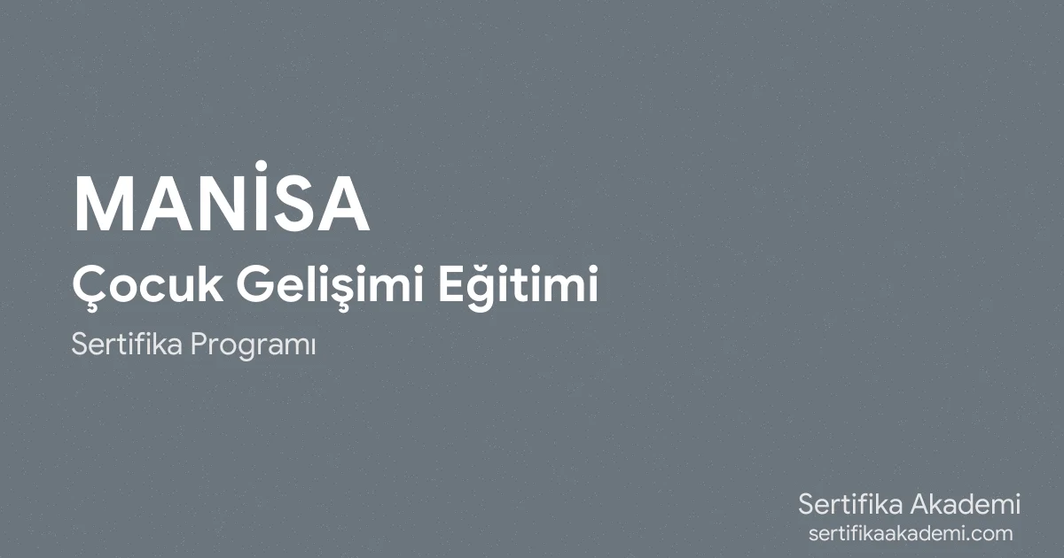 Manisa Çocuk Gelişimi Eğitimi