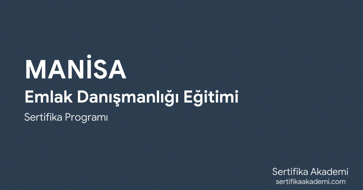 Manisa Emlak Danışmanlığı Eğitimi