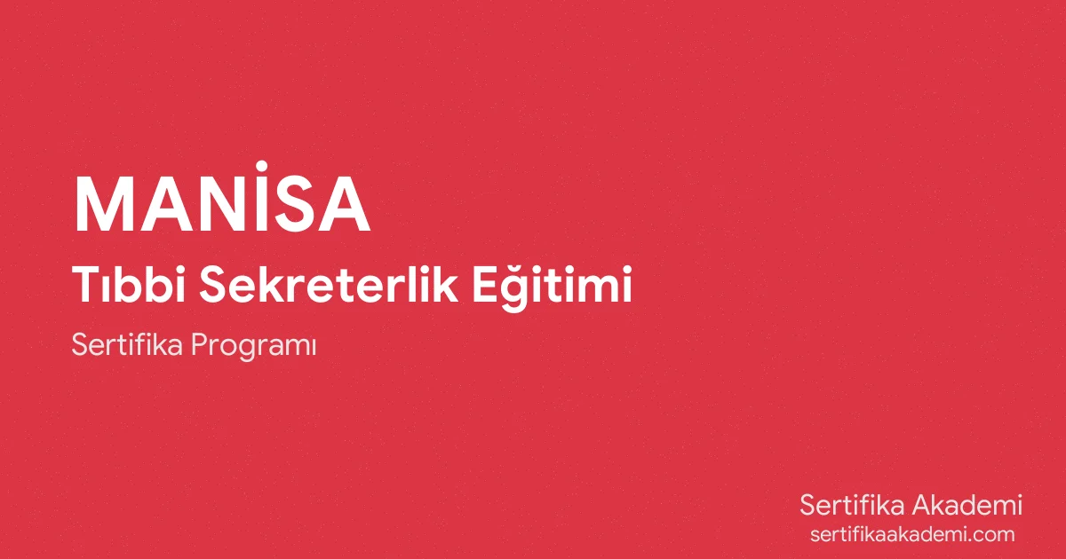 Manisa Tıbbi Sekreterlik Eğitimi