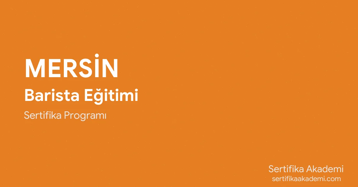 Mersin Barista Eğitimi