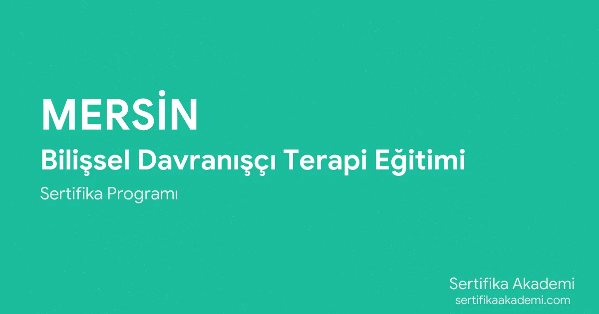 Mersin Bilişsel Davranışçı Terapi Eğitimi
