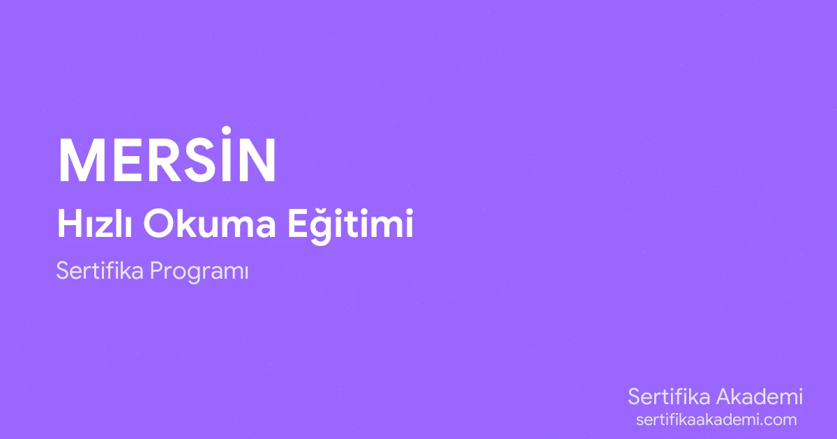Mersin Hızlı Okuma Eğitimi