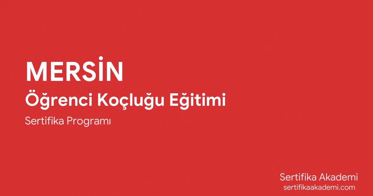 Mersin Öğrenci Koçluğu Eğitimi