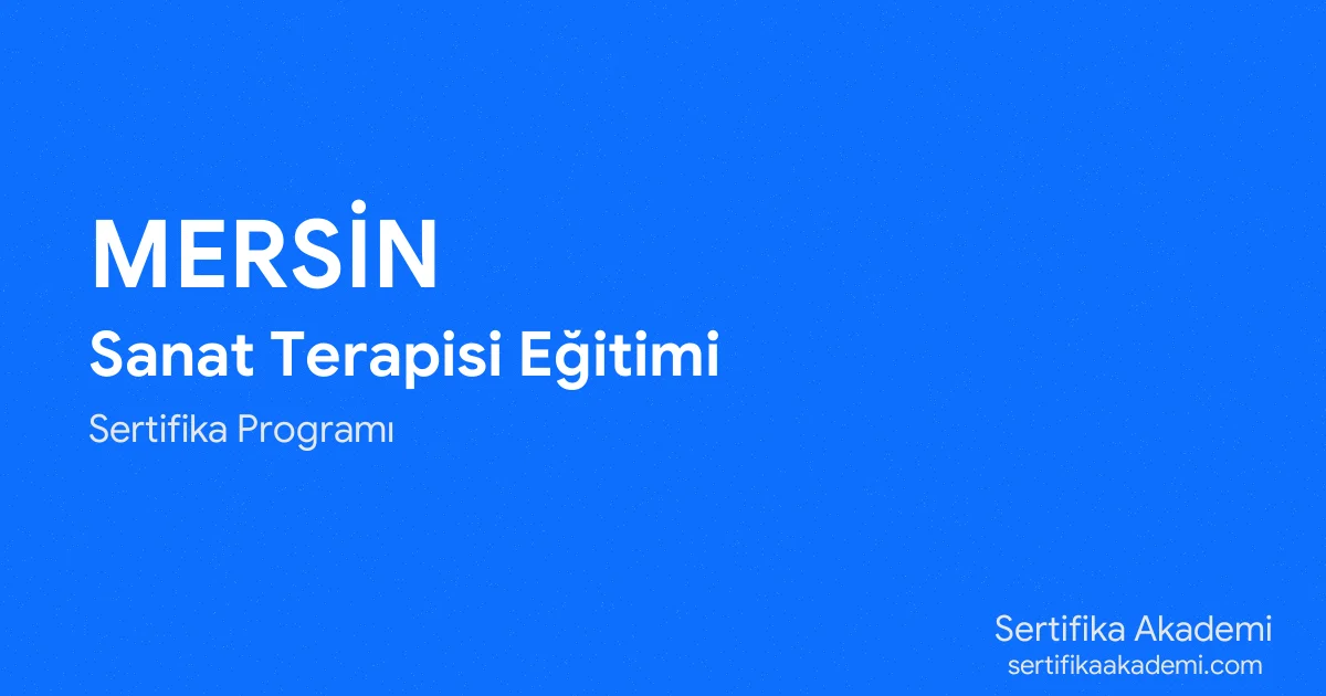 Mersin Sanat Terapisi Eğitimi
