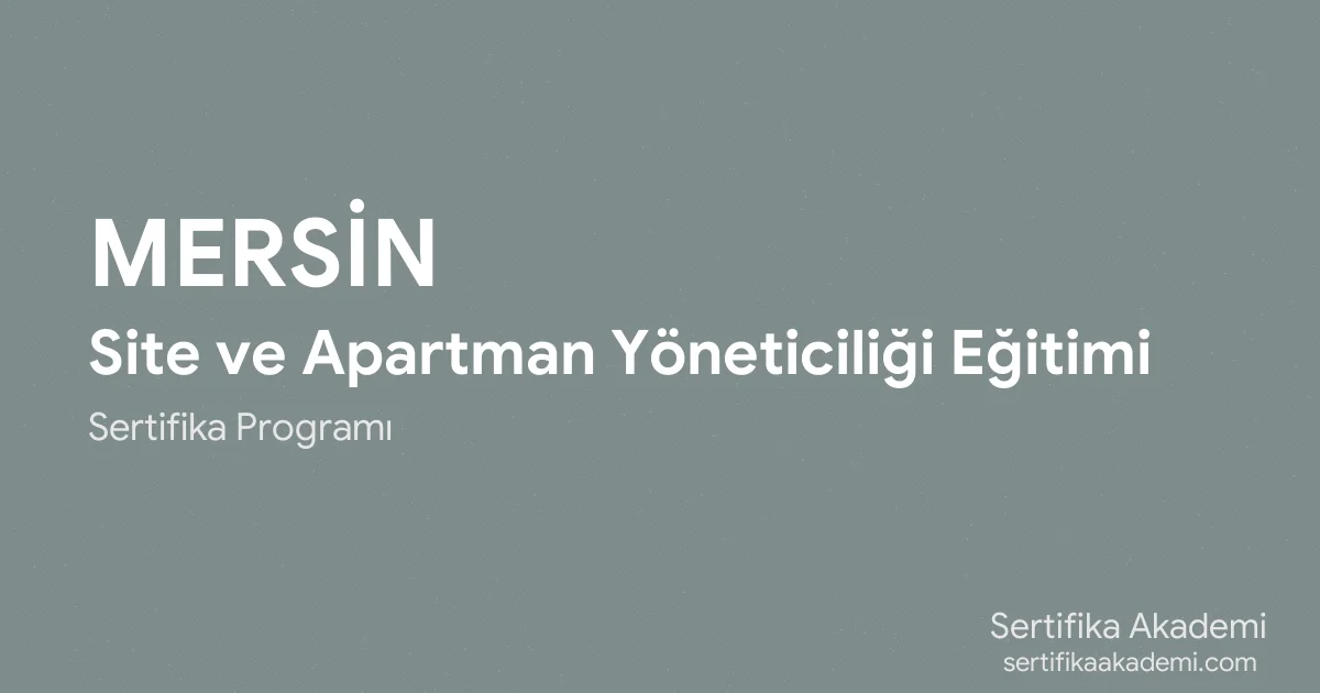 Mersin Site ve Apartman Yöneticiliği Eğitimi