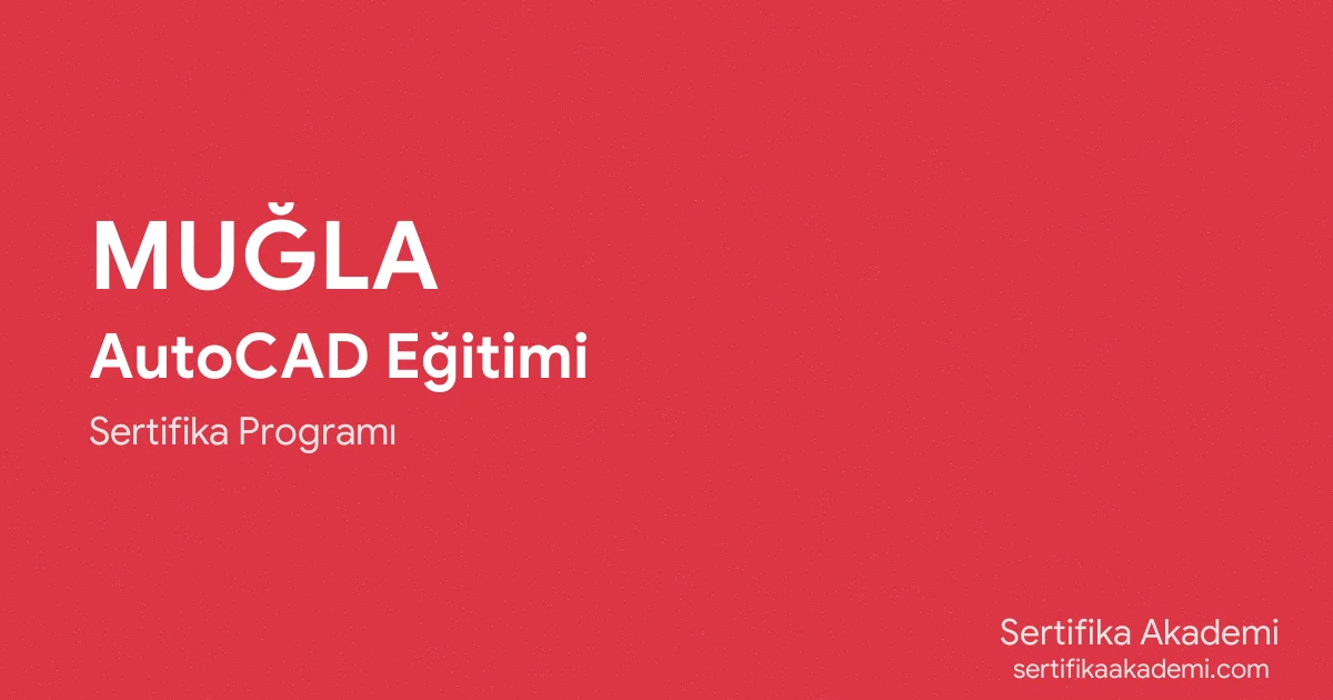 Muğla AutoCAD Eğitimi