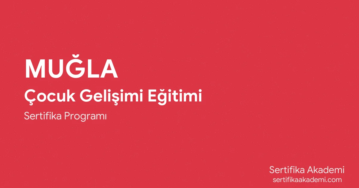 Muğla Çocuk Gelişimi Eğitimi