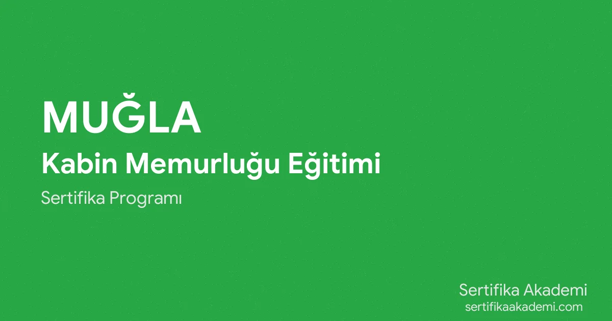 Muğla Kabin Memurluğu Eğitimi
