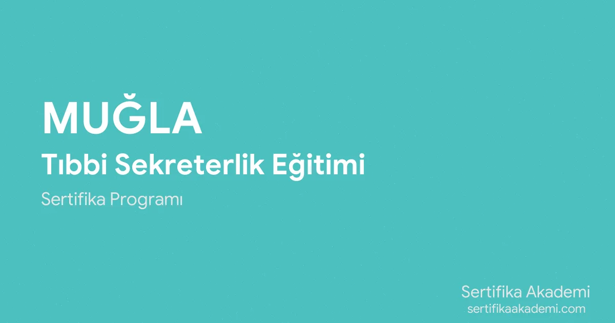 Muğla Tıbbi Sekreterlik Eğitimi