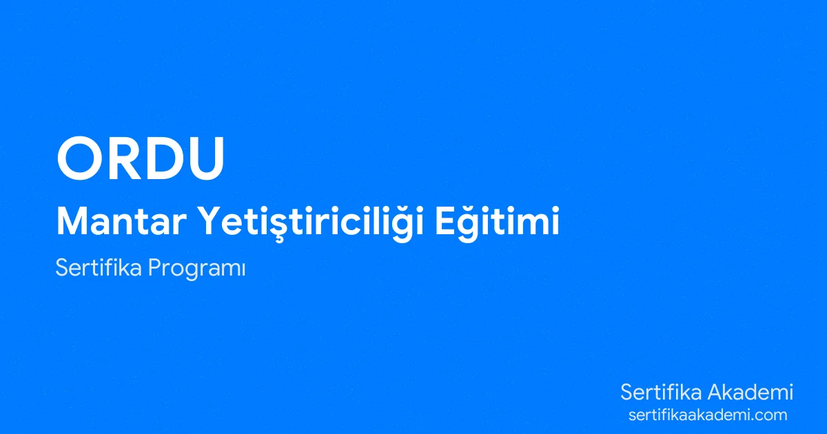 Ordu Mantar Yetiştiriciliği Eğitimi