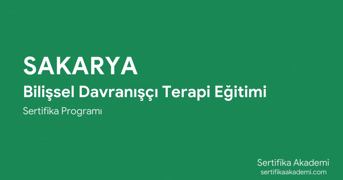 Sakarya Bilişsel Davranışçı Terapi Eğitimi