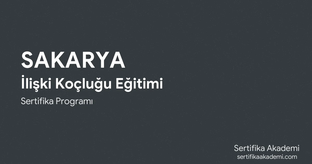Sakarya İlişki Koçluğu Eğitimi