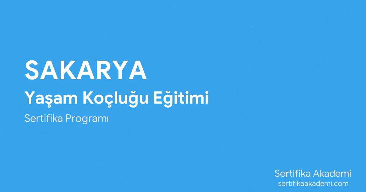 Sakarya Yaşam Koçluğu Eğitimi