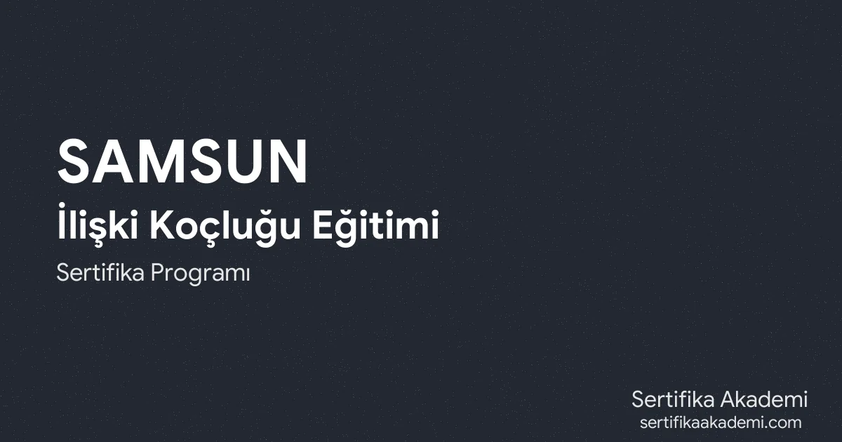 Samsun İlişki Koçluğu Eğitimi