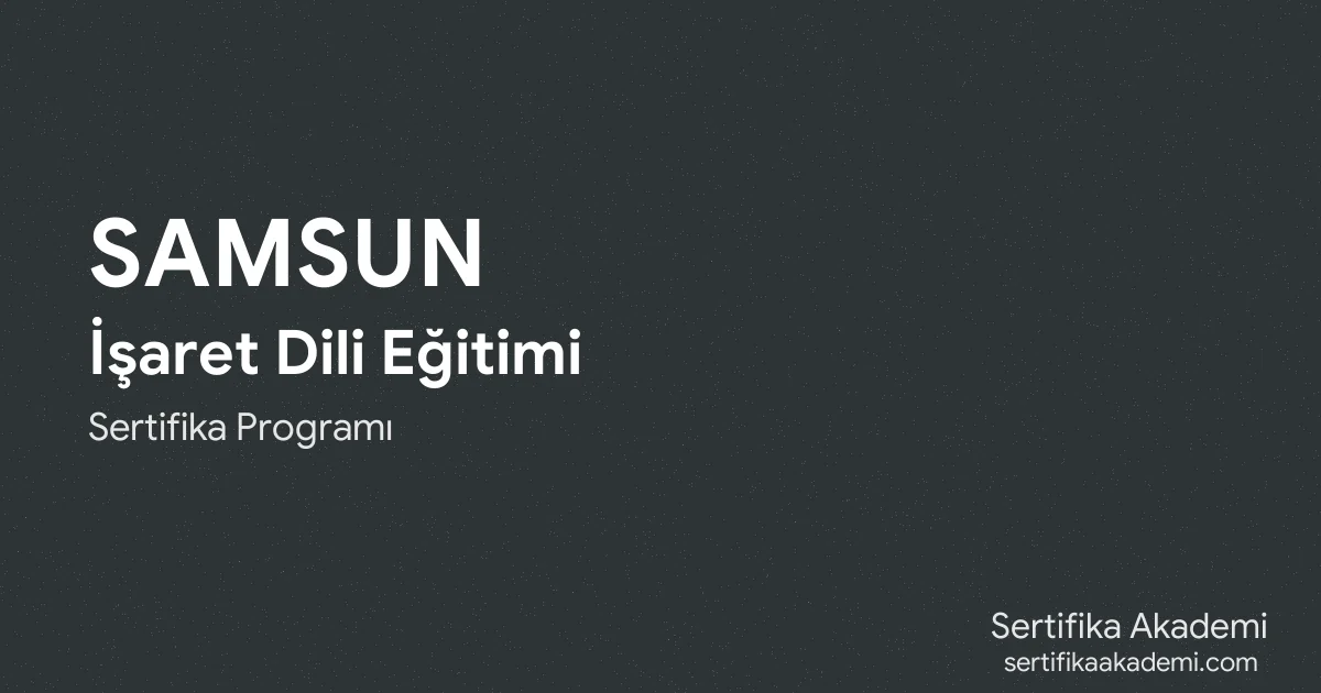 Samsun İşaret Dili Eğitimi