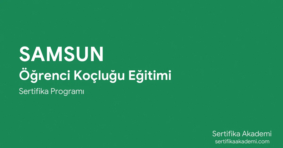 Samsun Öğrenci Koçluğu Eğitimi