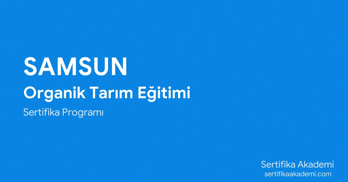 Samsun Organik Tarım Eğitimi