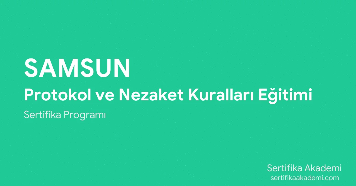 Samsun Protokol ve Nezaket Kuralları Eğitimi