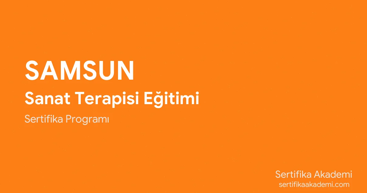Samsun Sanat Terapisi Eğitimi