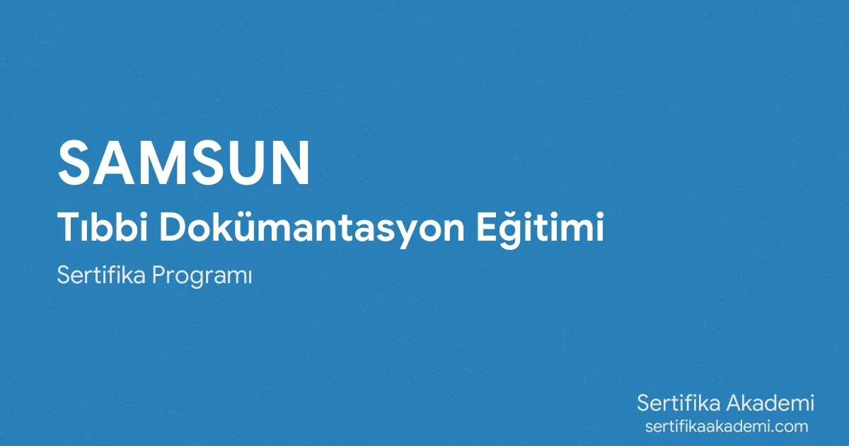 Samsun Tıbbi Dokümantasyon Eğitimi