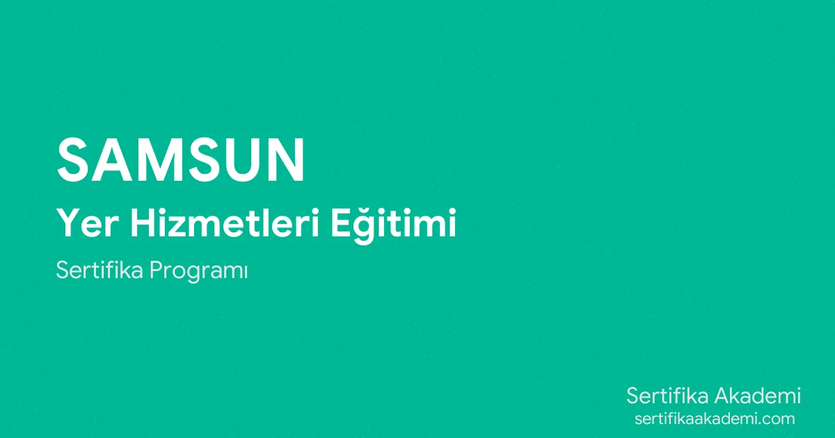 Samsun Yer Hizmetleri Eğitimi