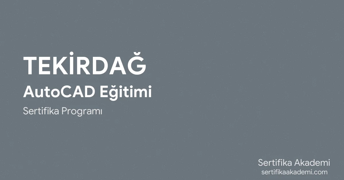 Tekirdağ AutoCAD Eğitimi