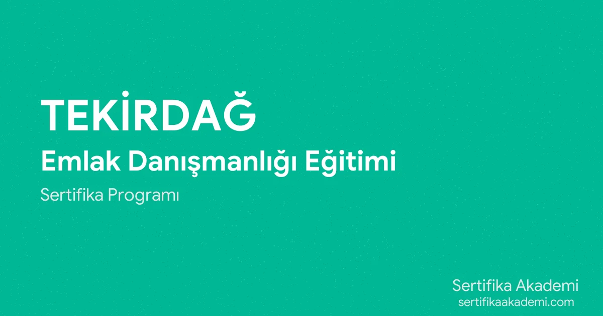 Tekirdağ Emlak Danışmanlığı Eğitimi