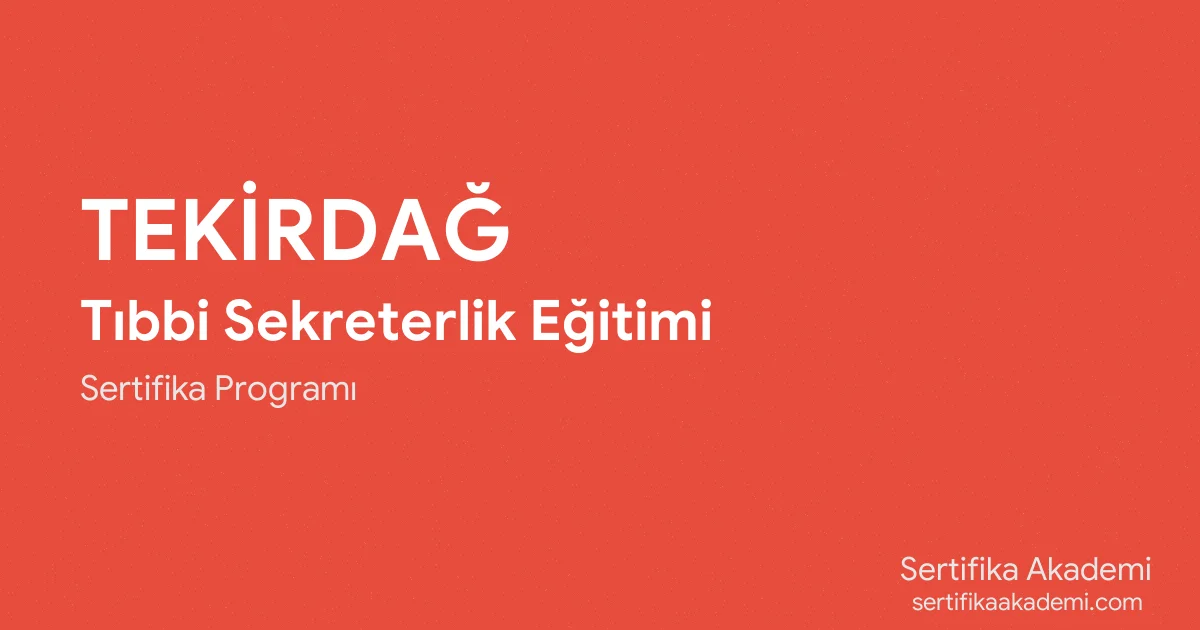 Tekirdağ Tıbbi Sekreterlik Eğitimi