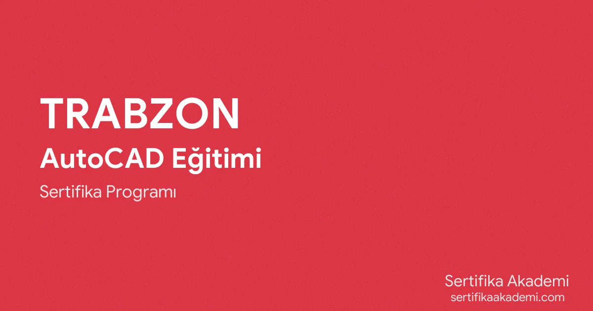 Trabzon AutoCAD Eğitimi