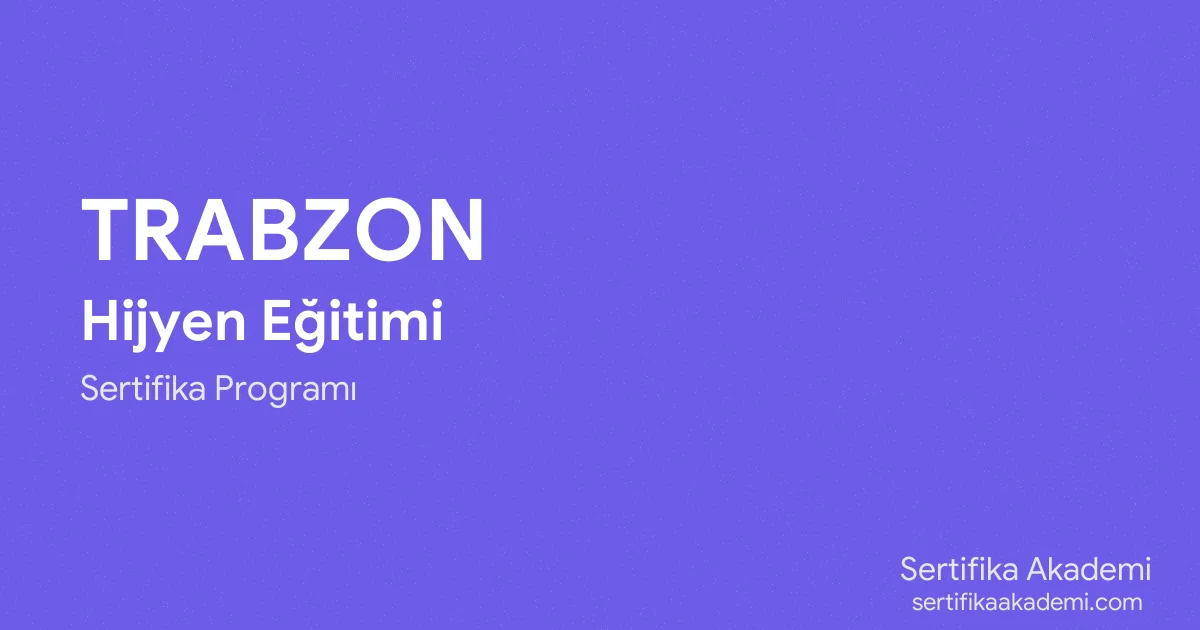 Trabzon Hijyen Eğitimi