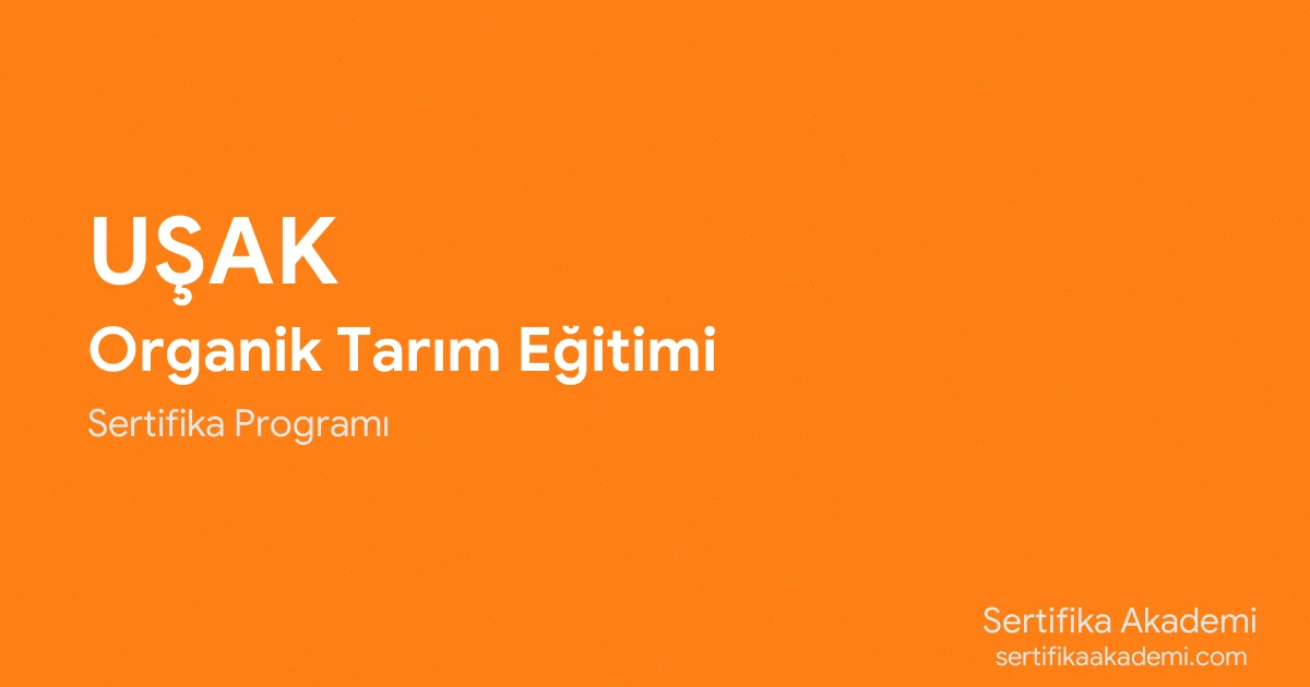 Uşak Organik Tarım Eğitimi