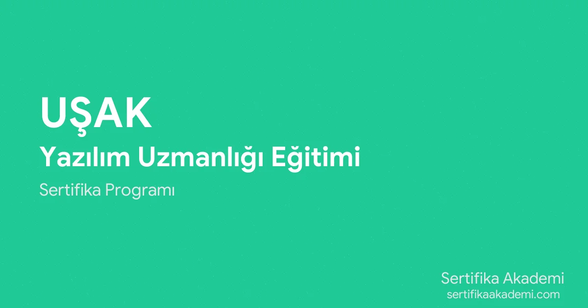 Uşak Yazılım Uzmanlığı Eğitimi