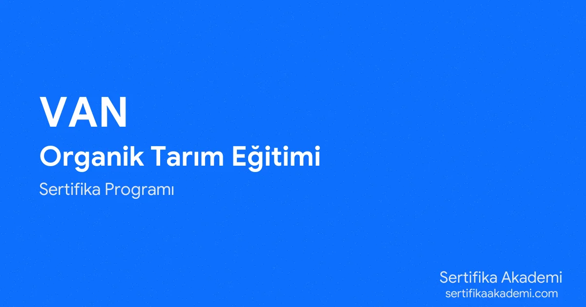 Van Organik Tarım Eğitimi